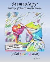 Memeology- Meme History: Adult Coloring Book 1733660100 Book Cover