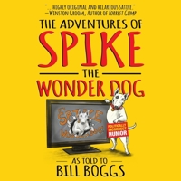 The Adventures of Spike the Wonder Dog 1642933767 Book Cover