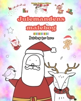 Julemandens malebog Julebog for børn Søde vinter- og julemandstegninger at nyde: Sjove julemotiver, der stimulerer kreativitet og læring B0CP8LZL74 Book Cover