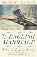 The English Marriage: Tales of Love, Money and Adultery 184854054X Book Cover