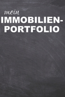 Mein Immobilienportfolio: Organisiere deine Immobilien Investments mit diesem Immo Notizbuch. Ausreichend Platz für 10 Immobilien, Finanzierung, ... Immobilieninvestor. Tafel (German Edition) 1655967991 Book Cover