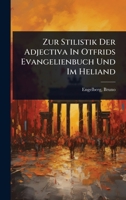 Zur Stilistik Der Adjectiva In Otfrids Evangelienbuch Und Im Heliand (German Edition) 102450784X Book Cover