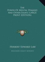 The Power of Mental Demand and Other Essays 1169909477 Book Cover