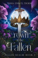 Crown of the Fallen: Fate of a Kingdom Book 1 B0BV4BK474 Book Cover