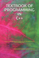 TEXTBOOK OF PROGRAMMING IN C++: For BE/B.TECH/BCA/MCA/ME/M.TECH/Diploma/B.Sc/M.Sc/BBA/MBA/Competitive Exams & Knowledge Seekers B09CKPFTSZ Book Cover