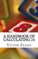 A Handbook of Calculating 24: Act fast, be smart, and have fun 1530664829 Book Cover