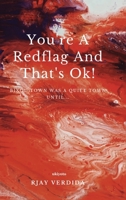 You're A Redflag And That's Ok! 9360165522 Book Cover
