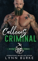 Callous Criminal: A Steamy MC Romantic Suspense 1955635110 Book Cover