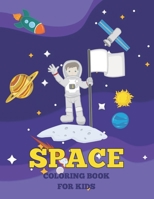 SPACE COLORING BOOK FOR KIDS: +50 Activity Coloring book with Fun and Cool Outer Space, Space Ships,Astronauts, Aliens, Planets, Rockets for boys, girls and Toddlers from Childhood Coloring Books B09TDSP8HR Book Cover