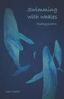 Swimming with whales: healing poems B0CRPWQGZS Book Cover