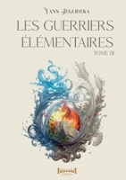 Les guerriers élémentaires: T1 (French Edition) 2385723638 Book Cover