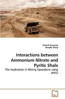 Interactions between Ammonium Nitrate and Pyritic Shale: The Implication in Mining Operations using ANFO 3639144600 Book Cover