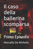 Il caso della ballerina scomparsa: Primo Episodio (Il commissario Olivieri Episodi con immagini) (Italian Edition) B0H211Y42F Book Cover