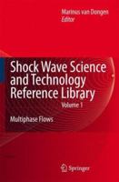 Shock Wave Science and Technology Reference Library, Vol. 1: Multiphase Flows I 3540358455 Book Cover