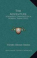 The Adventure, a Romantic Variation on a Homeric Theme 1140158988 Book Cover