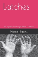 Latches: The Legend of the Night Raven's Warriors B0CJ45S1CC Book Cover