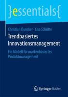 Trendbasiertes Innovationsmanagement: Ein Modell Für Markenbasiertes Produktmanagement 3658198702 Book Cover