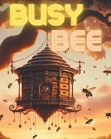 Busy Bee: A Tale of Bravery and Teamwork B0CS6NB7YZ Book Cover