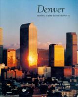 Denver: Mining Camp to Metropolis 0870812408 Book Cover