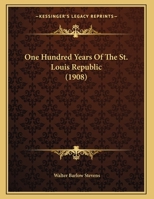 One Hundred Years Of The St. Louis Republic 1164516000 Book Cover