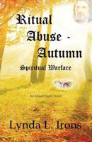 Ritual Abuse - Autumn: Spiritual Warfare 0998153818 Book Cover