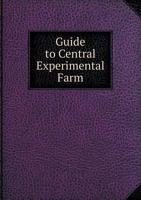 Guide to Central Experimental Farm 5518693370 Book Cover
