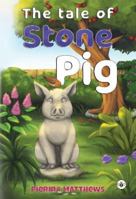 The Tale of Stone Pig 1839343109 Book Cover