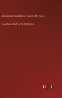 Colonies and Dependencies 0559293100 Book Cover