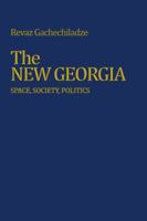 The New Georgia: Space, Society, Politics 1857284178 Book Cover