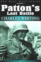 PATTON'S LAST BATTLE (Whiting, Charles, West Wall Series, V. 8.) 0515104779 Book Cover