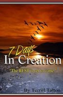 Seven Days in Creation: The Rest Is Yet to Come 1479361488 Book Cover