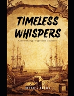 TIMELESS WHISPERS: Unearthing Forgotten Classics B0CCCSHSMP Book Cover