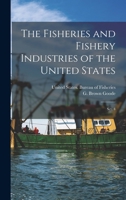 The Fisheries and Fishery Industries of the United States: Sct. 4 1018152334 Book Cover