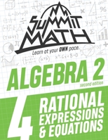 Summit Math Algebra 2 Book 4: Rational Equations and Expressions 1710918403 Book Cover