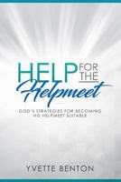 Help for the Helpmeet: God’s Strategies for Becoming His Helpmeet Suitable 1797818368 Book Cover