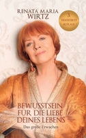 BEWUSSTSEIN für DIE LIEBE Deines LEBENS: Das große Erwachen 3347130073 Book Cover