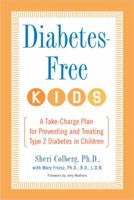 Diabetes-Free Kids: A Take-Charge Plan for Preventing and Treating Type-2 Diabetes in Children 1583332219 Book Cover