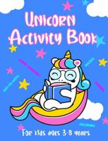 Unicorn Activity Book: A children's coloring and activity puzzle book with mazes, dot-to-dots and more for 3-8 year old kids (Kids Activity Books) 0645317403 Book Cover