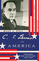C. S. Lewis in America: Readings and Reception, 1935–1947 1514007002 Book Cover