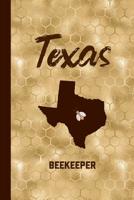 Texas Beekeeper: Beekeeping Journal Beekeeper Record Book For Bees Notebook 107411082X Book Cover