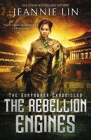 The Rebellion Engines: An Opium War steampunk adventure (The Gunpowder Chronicles) 0990946290 Book Cover