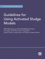 Good Modelling Practice: Guidelines For Use Of Activated Sludge Models 1843391740 Book Cover