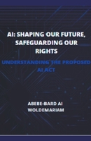 AI: Shaping Our Future, Safeguarding Our Rights (1a) B0CR6Y7L4Y Book Cover