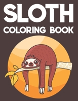 Sloth Coloring Book: Stress Relieving Coloring Pages With Sloth Illustrations, Intricate Designs And Patterns To Color B08KS3SSQ7 Book Cover