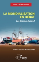 La mondialisation en débat: Les dessous du fond (Harmattan Rdc) (French Edition) 2336476010 Book Cover