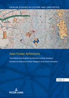 Joan Fuster Aphorisms; Translated into English by Antonio Cortijo-Rodgers. Studies by Antonio Cortijo-Rodgers and Vicent Salvador (Catalan Studies in Culture and Linguistics) 363192643X Book Cover