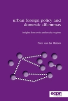 Urban Foreign Policy and Domestic Dilemmas: Insights from Swiss and EU City-Regions 1907301070 Book Cover