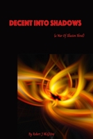 Decent into Shadow: A War of Illusion novel (War Of Illusions) B0FJ25B4T9 Book Cover