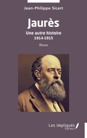 Jaurès: Une autre histoire 1914-1915 Roman 2385415623 Book Cover