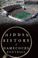 Hidden History of Gamecocks Football 1467143316 Book Cover